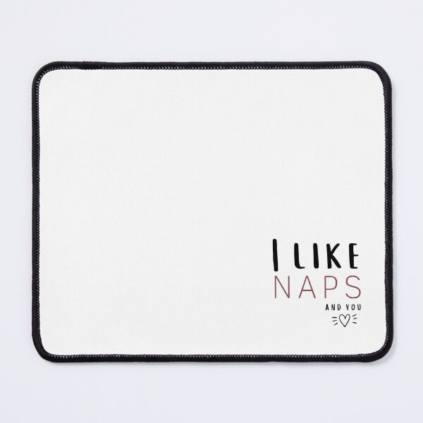 Item preview,  Quote i like naps and you, sleep, modern design, text designed and sold by Denise Jansen.