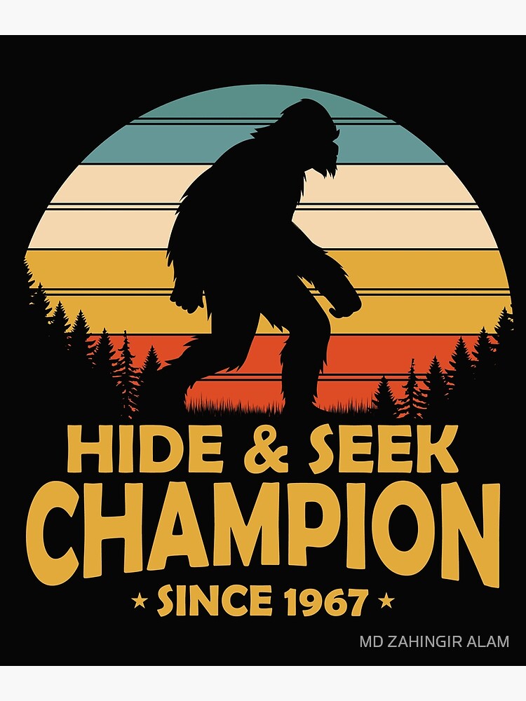 Hide And Seek Champion Since 1967 Bigfoot Poster For Sale By Maksudkaial Redbubble 