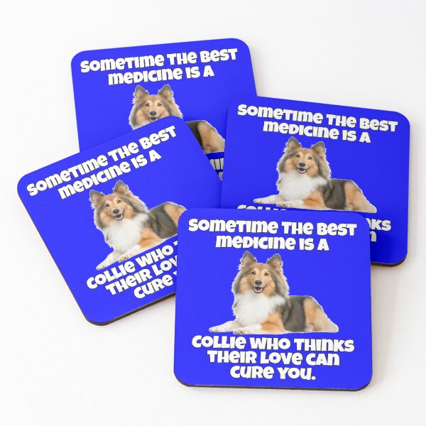 Item preview, Collie Dog Lovers Sometime The Best Medicine Is A Collie Who Thinks Their Love Can Cure You designed and sold by fantasticdesign.