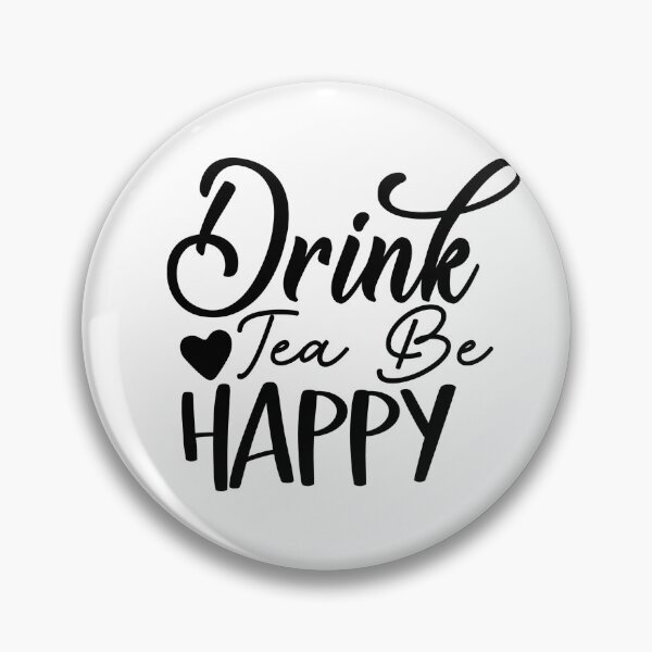 Item preview, drink tea be happy designed and sold by sweetanndspooky.