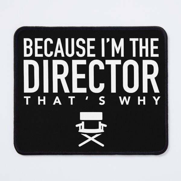 Item preview, Because I'm The DIRECTOR, That's Why designed and sold by JukeLox.