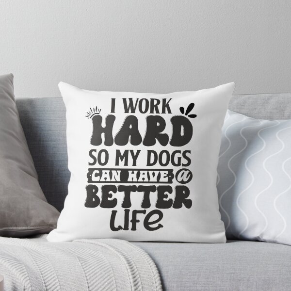 Item preview, work hard so my dogs can have a better life designed and sold by sweetanndspooky.