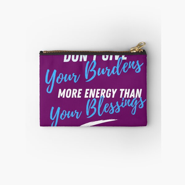 Item preview, Don't Give Your Burdens More Energy Than Your Blessings designed and sold by Thewelllife.