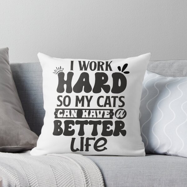 Item preview, work hard so my cats can have a better life designed and sold by sweetanndspooky.