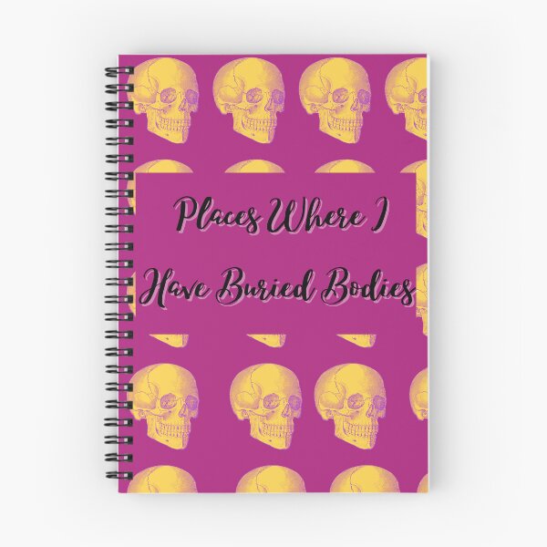 Item preview, Places Where I Have Buried The Bodies Notebook designed and sold by LoudLizzy.