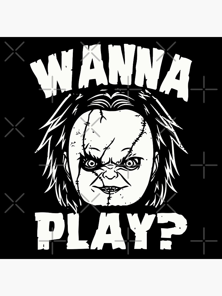  WANNA PLAY Poster By BobbyG305 Redbubble