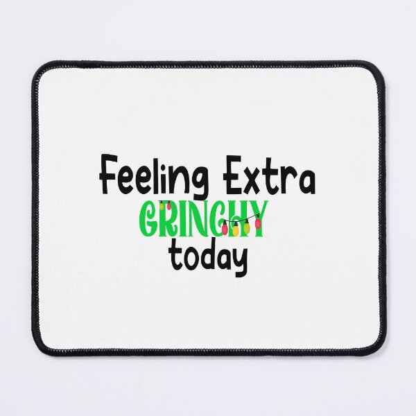 Item preview, feeling extra grinchy today designed and sold by axoniej.