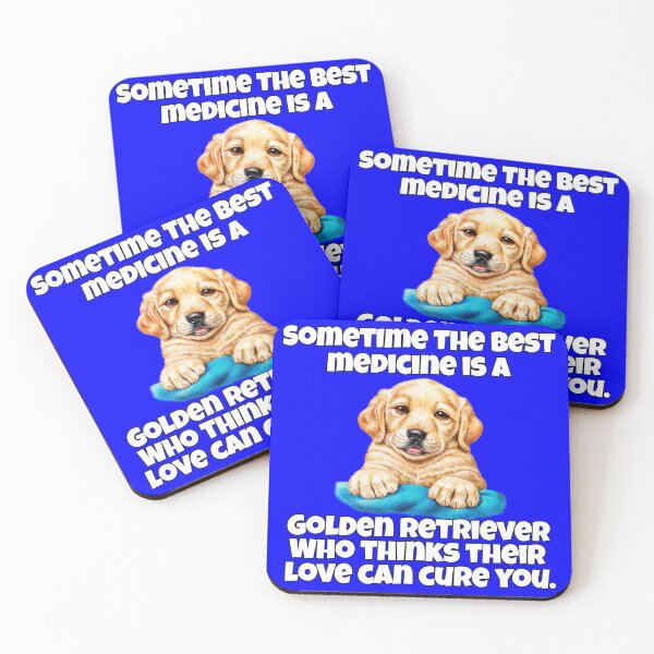 Item preview, Golden Retriever Dog Pet Owner Sometime The Best Medicine Is A Golden Retriever Who Thinks Their Love Can Cure You designed and sold by fantasticdesign.