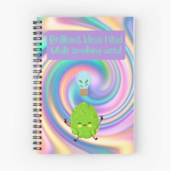 Item preview, Brilliant Ideas I Had While Smoking Weed designed and sold by LoudLizzy.