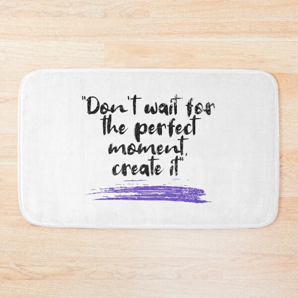 Item preview, Don't Wait For The Perfect Moment, Create It - Distressed Design - Positive Life Motivation Saying designed and sold by AlanPhotoArt.