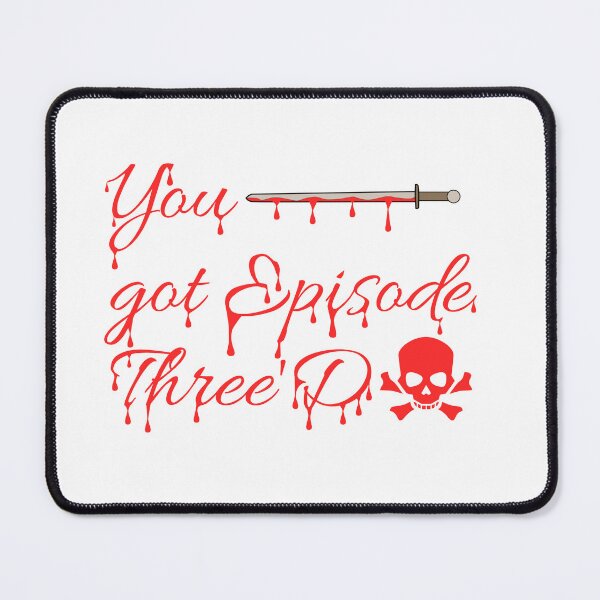 Item preview, You got Episode three'd designed and sold by trainedspade.