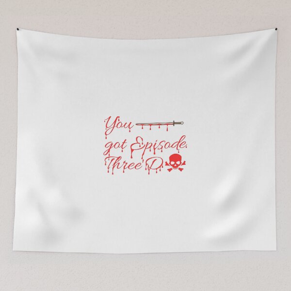 Item preview, You got Episode three'd  designed and sold by trainedspade.