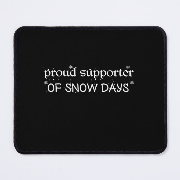 Item preview, proud supporter of snow days designed and sold by axoniej.