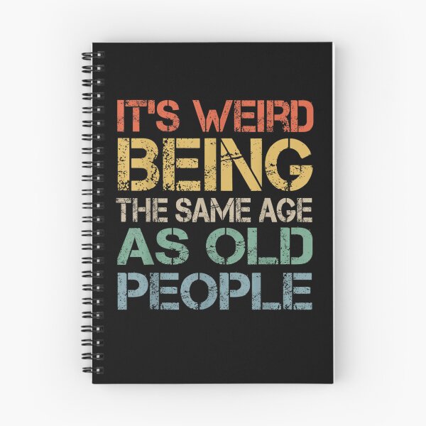 Item preview, It's Weird Being The Same Age As Old People Retro Sarcastic designed and sold by Redstorart.