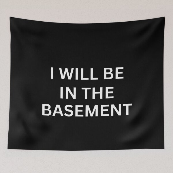 Item preview, I'LL BE IN THE BASEMENT designed and sold by mystylecorner.