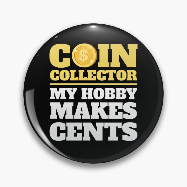 Item preview, Funny Coin Collector Coin Collecting My Hobby Makes Cents Gift designed and sold by JackCurtis1991.