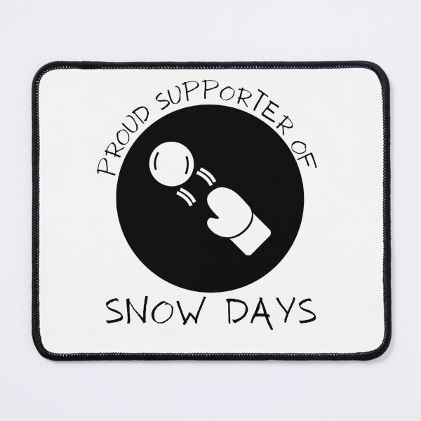 Item preview, Proud Supporter Of Snow Days designed and sold by Button-up.