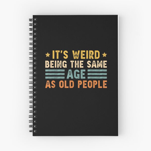Item preview, It's Weird Being The Same Age As Old People Retro Sarcastic designed and sold by Redstorart.