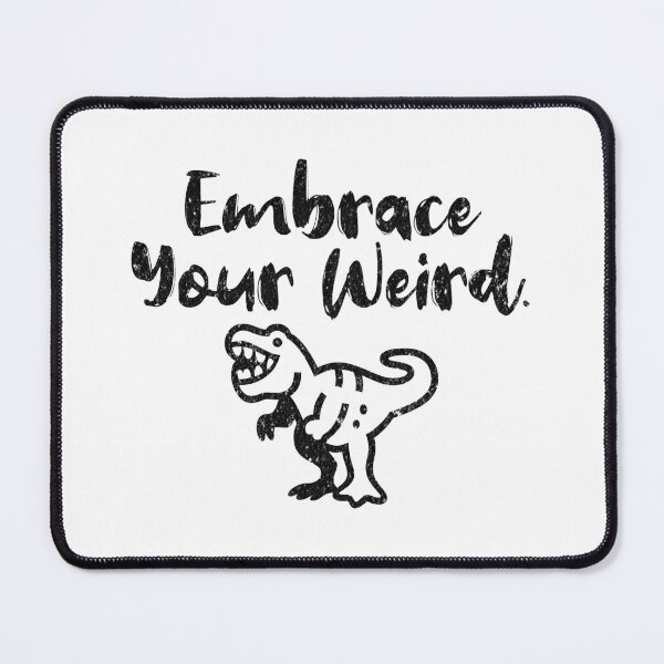 Item preview, Embrace Your Weird - Positive Saying - Funny Quote For Weirdos designed and sold by AlanPhotoArt.