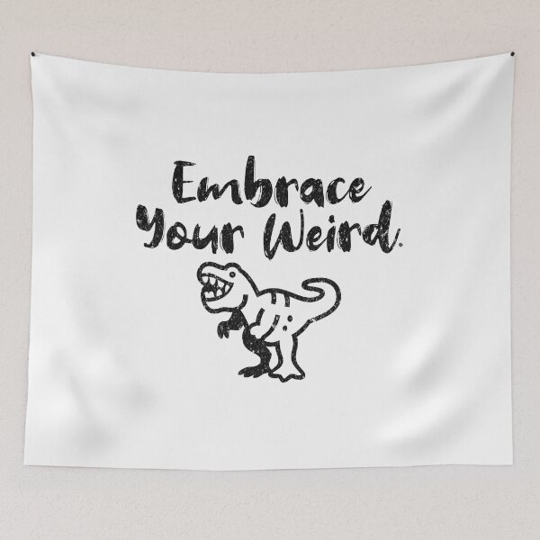 Item preview, Embrace Your Weird - Positive Saying - Funny Quote For Weirdos designed and sold by AlanPhotoArt.