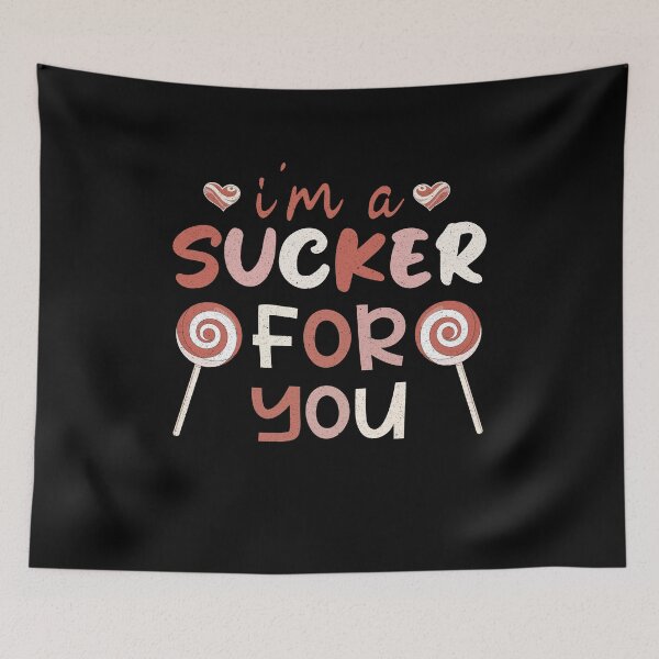 Item preview, I'm A Sucker For You, Valentines Day Gift,Valentines Day Funny Saying designed and sold by AHMD AHMD.