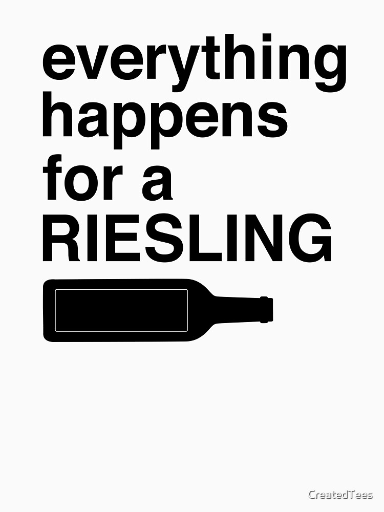 everything happens for a riesling shirt