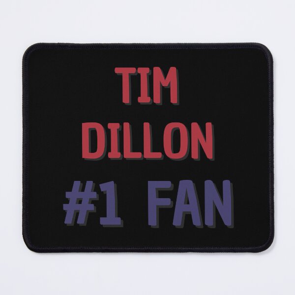 Item preview, Tim Dillon - #1 Fan designed and sold by Rybariuns.