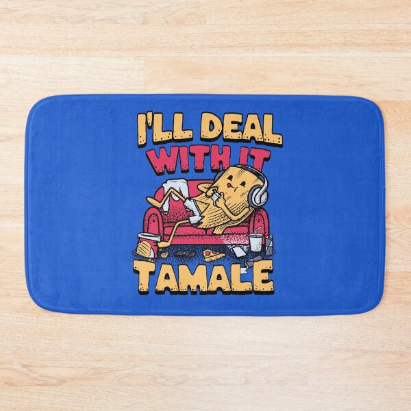 Item preview, I'll Deal with it Tamale - Lazy Tamal Mexican Food designed and sold by abowersock.