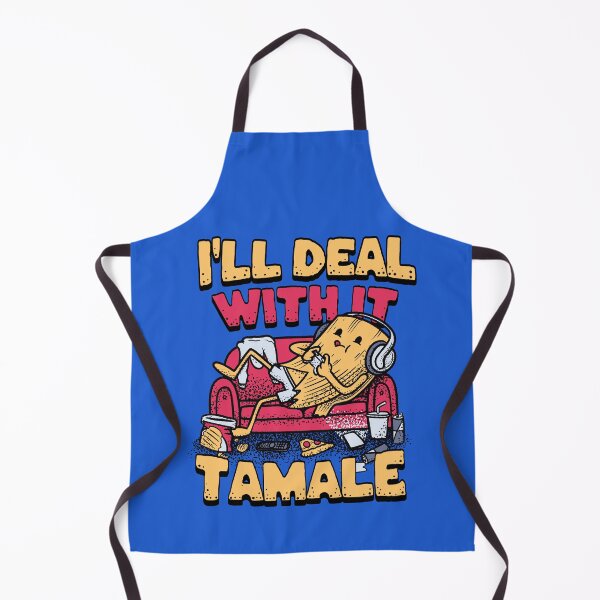 Item preview, I'll Deal with it Tamale - Lazy Tamal Mexican Food designed and sold by abowersock.