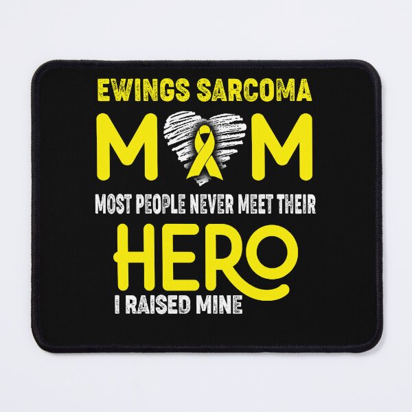Item preview, Ewings Sarcoma MOM Most People Never Meet Their HERO I Raised Mine designed and sold by Tifrop.