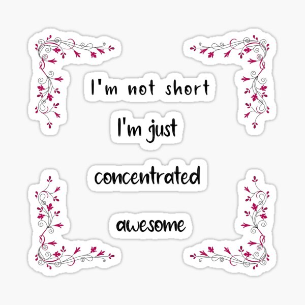 I'm not short, I'm just concentrated awesome Floor Pillow Sticker