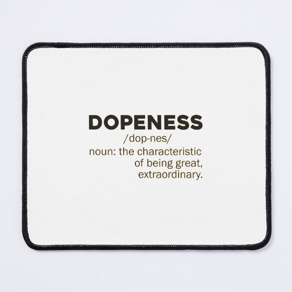 Item preview, Dopeness Definition, Dopeness Funny Definition, the characteristic of being great, extraordinary designed and sold by RedArtsDesign.