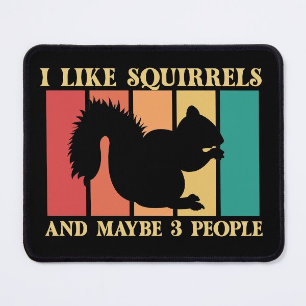 Item preview, I Like Squirrels And Maybe 3 People designed and sold by Adam-the-maker.