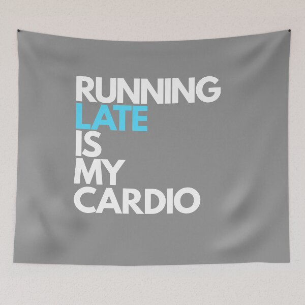 Item preview, Running Late is My Cardio designed and sold by Essenti4lgoods.