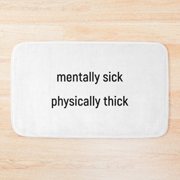 Item preview, mentally sick physically thick designed and sold by Joshy-B.