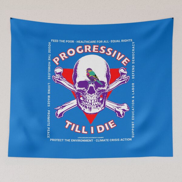 Artikelvorschau, PMD00184 Progressive Movement Designs Skull Progressive Till I Die auf Blau mit regenbogenfarbenem Vogel für Progressive entworfen und verkauft von ProgressiveLeft.