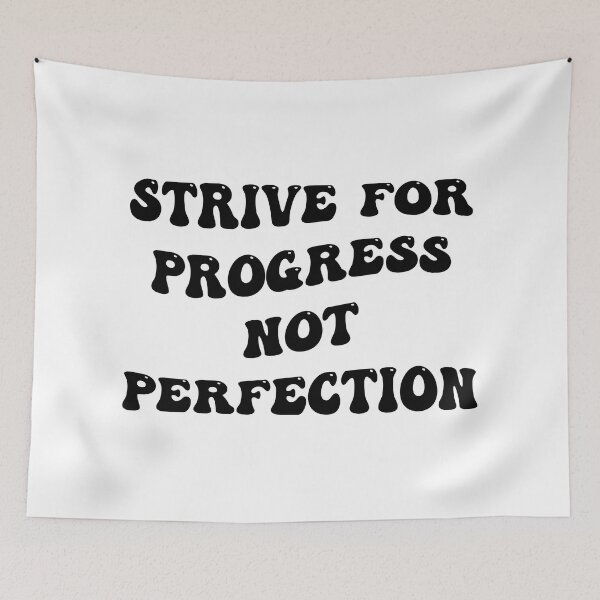 Item preview, Strive To Progress Not Perfection designed and sold by PufnicaDesign.