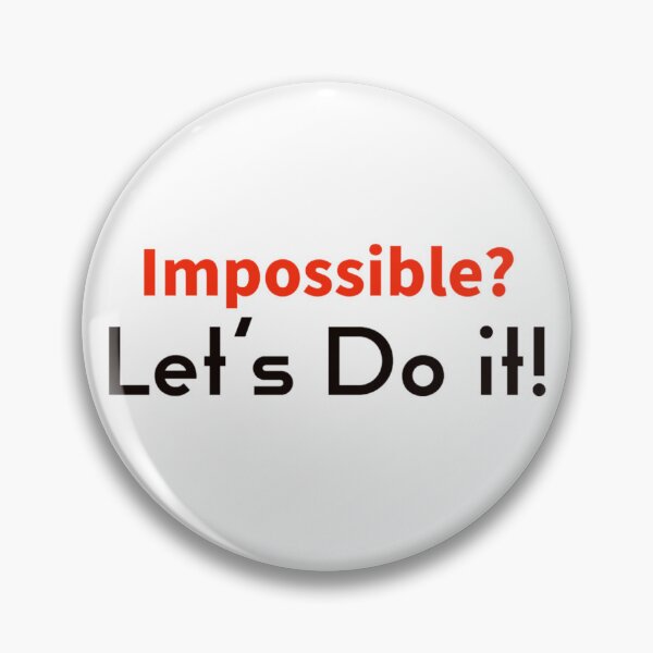 Item preview, Impossible? Let's Do it | For the Doers | Do the Impossible | K367 designed and sold by K367.