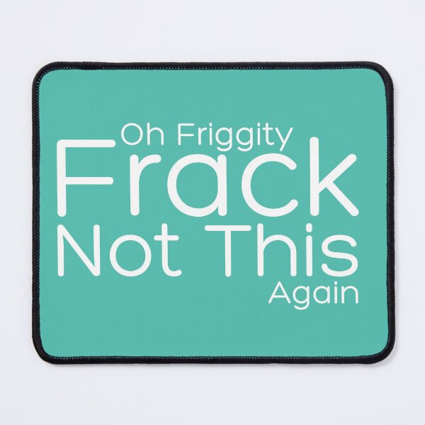 Item preview, Friggity Frack designed and sold by WickedTink.