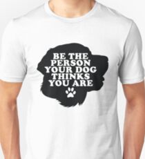 Camiseta unisex Sé la persona que tu perro piensa que eres Labrador