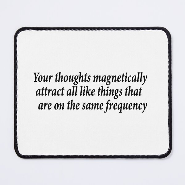 Item preview, Your thoughts attract everything which is on the same Frequency. designed and sold by Positive Mindzet!.