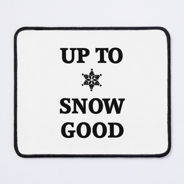 Item preview, Up To Snow Good - Funny Christmas Quote designed and sold by Textography1.