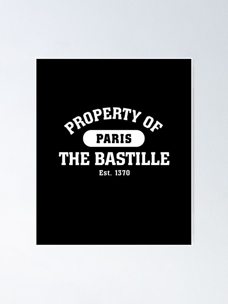 "Property of the Bastille" Poster for Sale by twHistory Redbubble