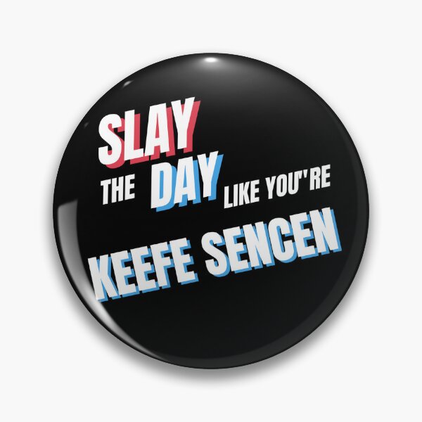 Item preview, Slay the Day like you're Keefe Since designed and sold by Macey Merdinian.