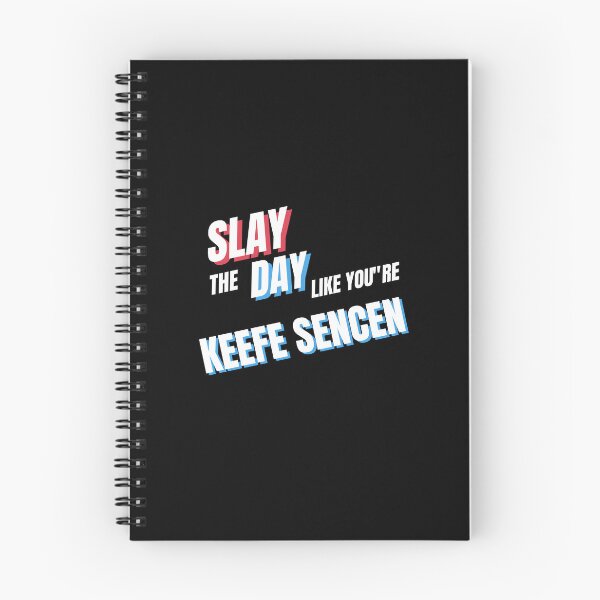 Item preview, Slay the Day like you're Keefe Since designed and sold by Macey Merdinian.