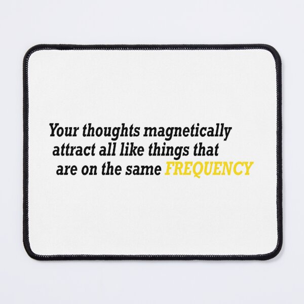 Item preview, Your thoughts attract the things which is in your Frequency designed and sold by Positive Mindzet!.