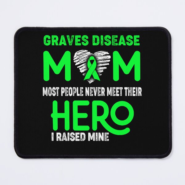 Item preview, Graves Disease MOM Most People Never Meet Their HERO I Raised Mine designed and sold by Tifrop.