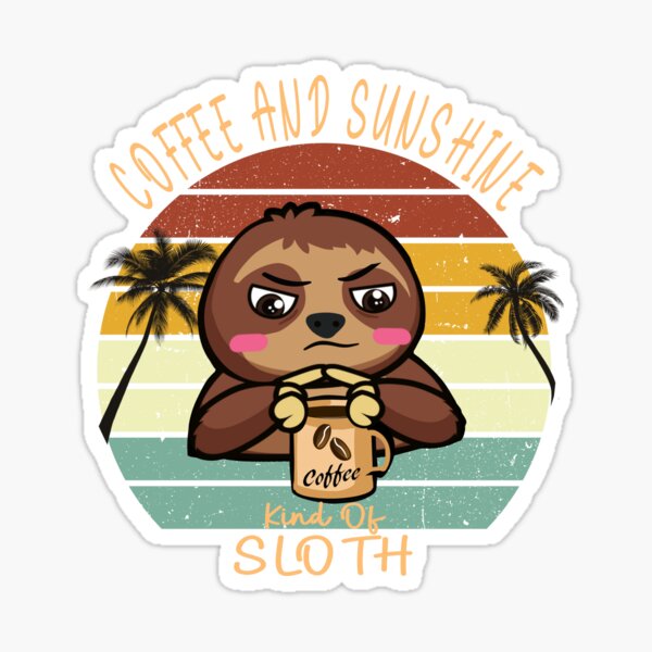 Keep warm. Sloffee coffee. Funny cute sloth quote Sticker