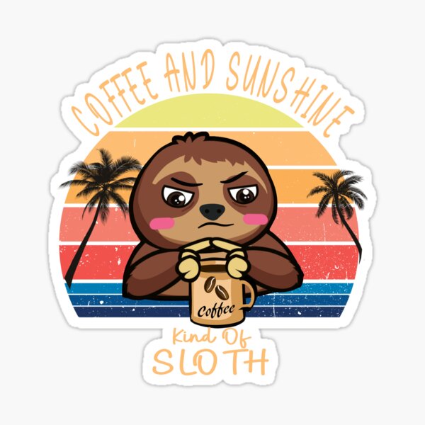 Keep warm. Sloffee coffee. Funny cute sloth quote Sticker