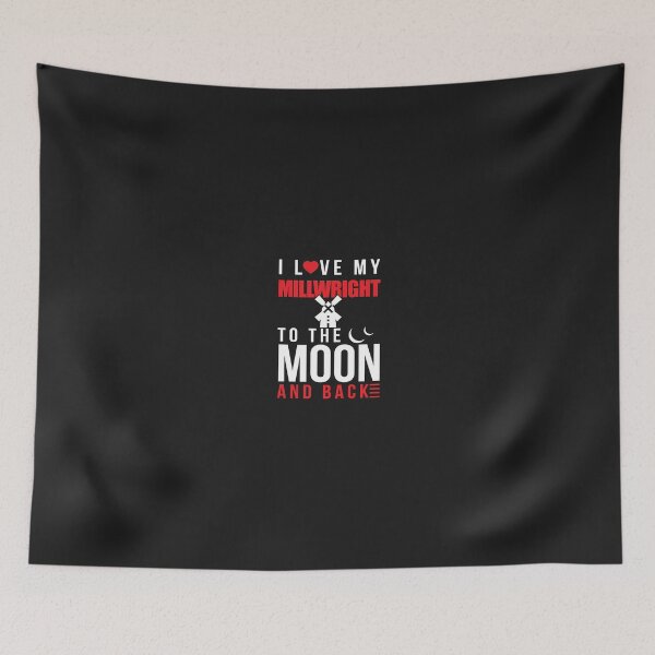Item preview, I Love My Millwright To Moon & Back designed and sold by AlwaysAwesome.